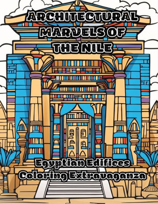 Architectural Marvels of the Nile: Egyptian Edifices Coloring Extravaganza