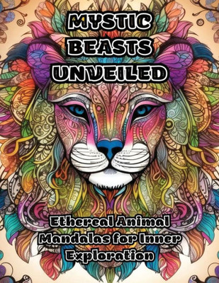 Mystic Beasts Unveiled: Ethereal Animal Mandalas for Inner Exploration