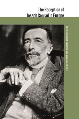 Reception of Joseph Conrad in Europe, The (The Reception of British and Irish Authors in Europe)