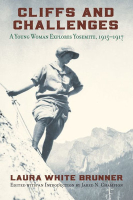 Cliffs and Challenges: A Young Woman Explores Yosemite, 1915-1917