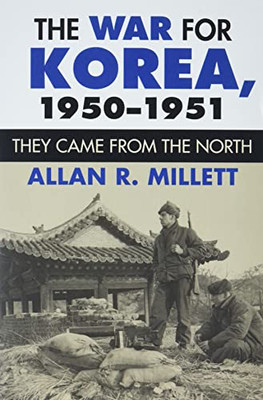 The War for Korea, 1950-1951: They Came from the North (Modern War Studies)