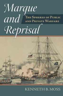 Marque and Reprisal: The Spheres of Public and Private War