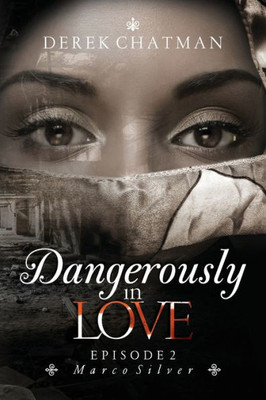 Dangerously in Love: Episode 2: Marco Silver
