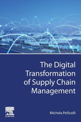 The Digital Transformation of Supply Chain Management