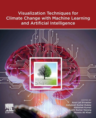 Visualization Techniques for Climate Change with Machine Learning and Artificial Intelligence