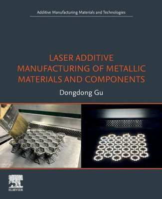 Laser Additive Manufacturing of Metallic Materials and Components (Additive Manufacturing Materials and Technologies)