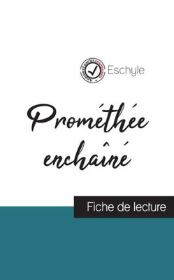 PromEthEe enchaînE de Eschyle (fiche de lecture et analyse complète de l'oeuvre) (French Edition)