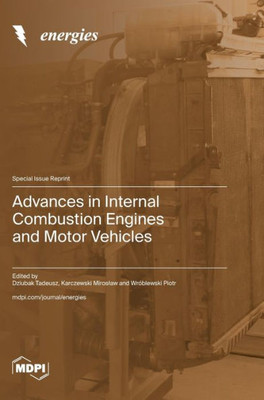 Advances in Internal Combustion Engines and Motor Vehicles