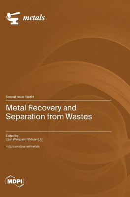 Metal Recovery and Separation from Wastes