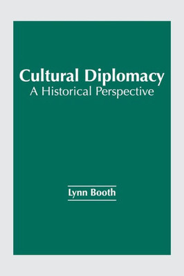 Cultural Diplomacy: A Historical Perspective