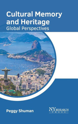 Cultural Memory and Heritage: Global Perspectives