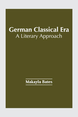 German Classical Era: A Literary Approach