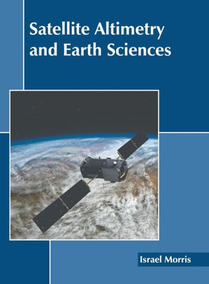 Satellite Altimetry and Earth Sciences