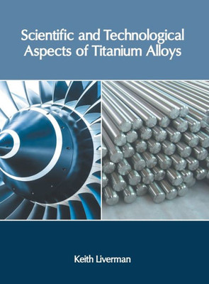 Scientific and Technological Aspects of Titanium Alloys