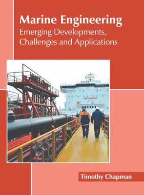 Marine Engineering: Emerging Developments, Challenges and Applications