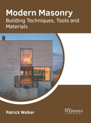 Modern Masonry: Building Techniques, Tools and Materials