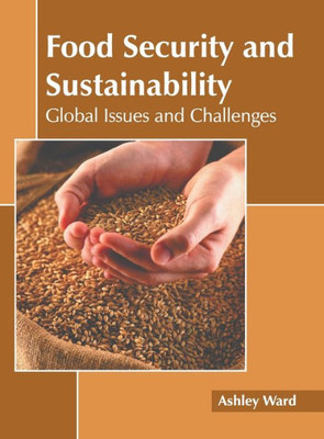 Food Security and Sustainability: Global Issues and Challenges