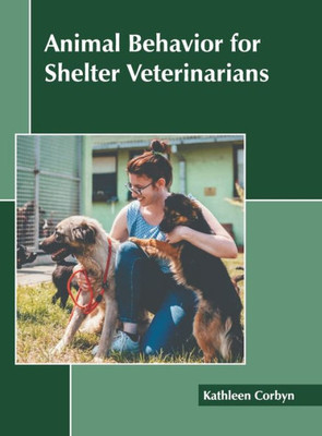 Animal Behavior for Shelter Veterinarians