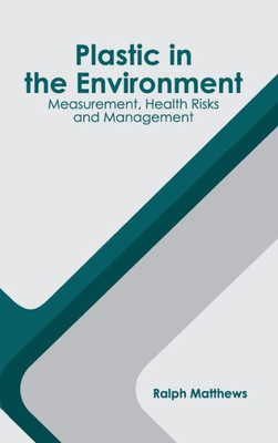 Plastic in the Environment: Measurement, Health Risks and Management
