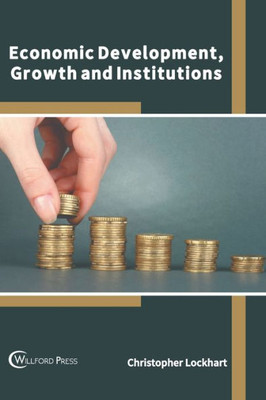 Economic Development, Growth and Institutions