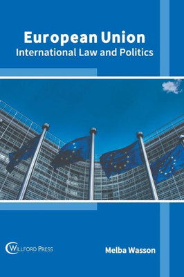 European Union: International Law and Politics