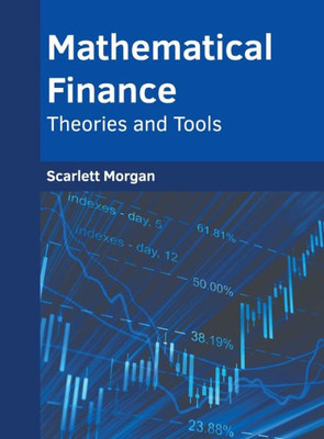 Mathematical Finance: Theories and Tools