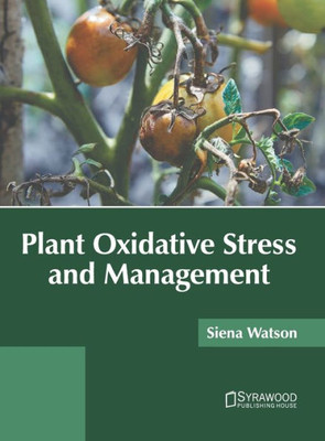 Plant Oxidative Stress and Management