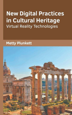 New Digital Practices in Cultural Heritage: Virtual Reality Technologies