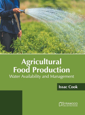 Agricultural Food Production: Water Availability and Management