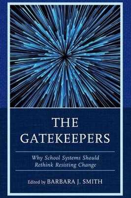 The Gatekeepers: Why School Systems Should Rethink Resisting Change