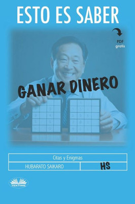 Esto es Saber Ganar Dinero: Citas y Enigmas (Spanish Edition)