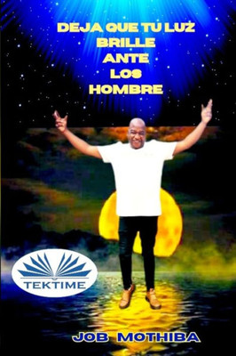 Deja Que Tu Luz Brille Ante Los Hombre (Spanish Edition)