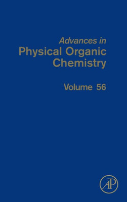 Advances in Physical Organic Chemistry (Volume 56)