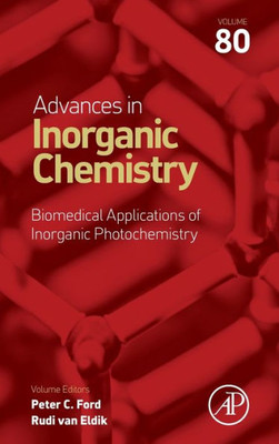 Biomedical Applications of Inorganic Photochemistry (Volume 80) (Advances in Inorganic Chemistry, Volume 80)