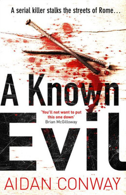 A Known Evil: A gripping debut serial killer thriller full of twists you wont see coming (Detective Michael Rossi Crime Thriller Series) (Book 1)