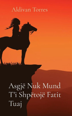 Asgjë Nuk Mund T'i Shpëtojë Fatit Tuaj (Albanian Edition)