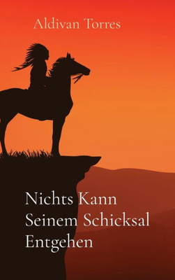 Nichts Kann Seinem Schicksal Entgehen (German Edition)