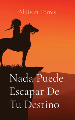 Nada Puede Escapar De Tu Destino (Spanish Edition)