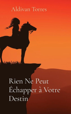 Rien Ne Peut Echapper à Votre Destin (French Edition)