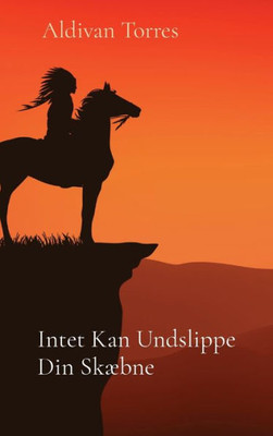 Intet Kan Undslippe Din Skæbne (Danish Edition)