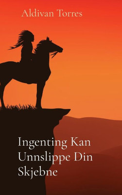 Ingenting Kan Unnslippe Din Skjebne (Norwegian Edition)