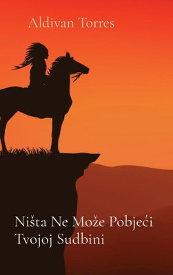 Nista Ne Moze Pobjeci Tvojoj Sudbini (Croatian Edition)