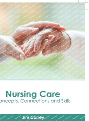 Nursing Care: Concepts, Connections and Skills