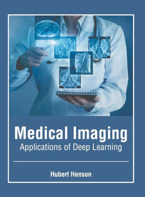 Medical Imaging: Applications of Deep Learning
