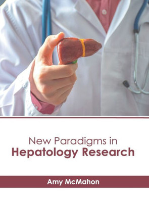 New Paradigms in Hepatology Research