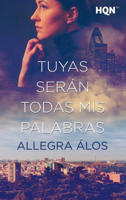 Tuyas serán todas mis palabras (Spanish Edition)