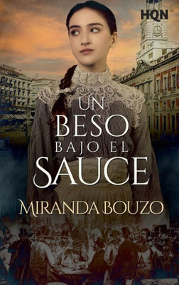 Un beso bajo el sauce (Spanish Edition)
