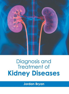 Diagnosis and Treatment of Kidney Diseases