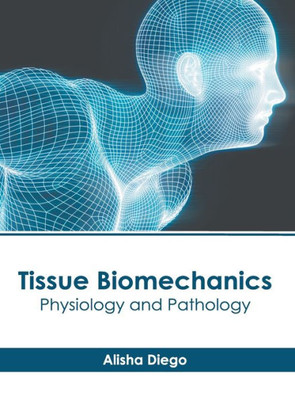 Tissue Biomechanics: Physiology and Pathology