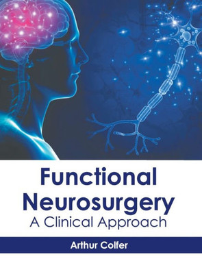 Functional Neurosurgery: A Clinical Approach